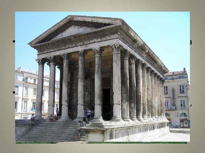 Типовой римский храм • Храмы, прямоугольные в плане, подняты на высокий цоколь; к единственному